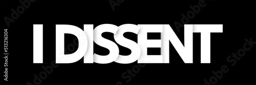 I Dissent vector concept on black. White text with the shadows. 