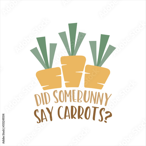 Minimalist vector design of sticker with carrots and phrase Did Some bunny Say Carrots. for Easter celebration on white isolated background