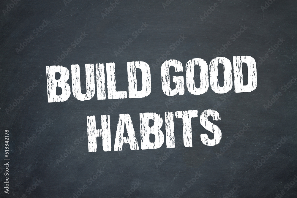 Obraz premium Build good habits