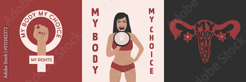 My Body My Choice Sign. Women s Rights Poster Set, Women s demanding continued access to abortion after the ban on abortions, Roe v Wade. Women s Rights to Abortion. Protest, Feminism Concept Placard photo