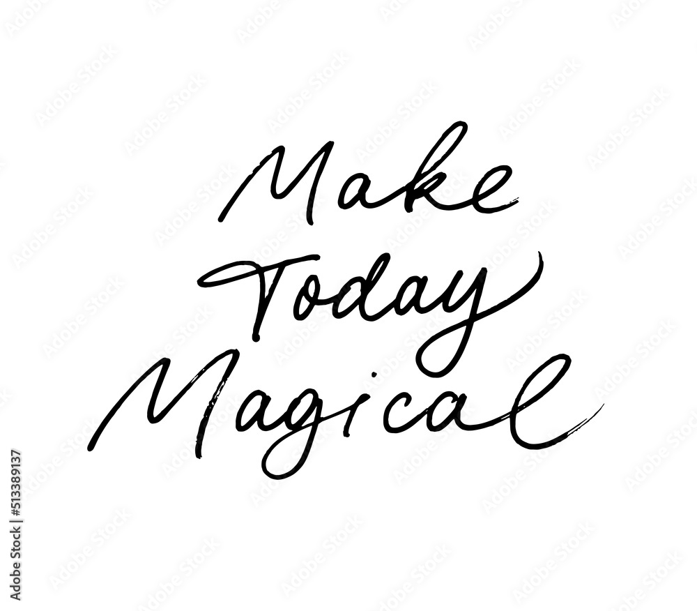Make today magical vector line lettering. Hand drawn typography poster. Hand written text isolated on white background. Vector pen calligraphy inscription for cards and banners. Black inscription