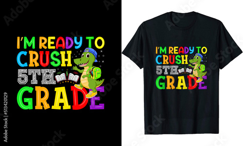 I’m ready to crush fifth-grade t shirt design