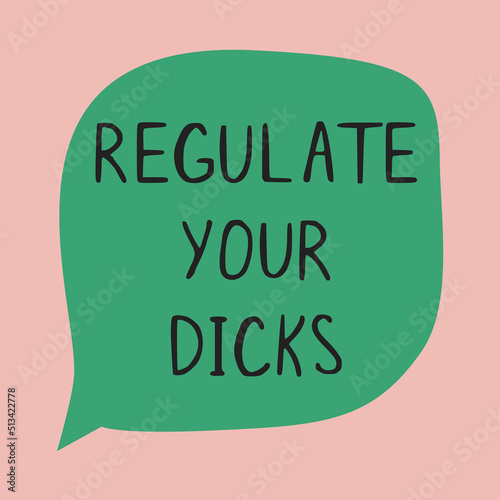 Poster with slogan in support of woman's rights.