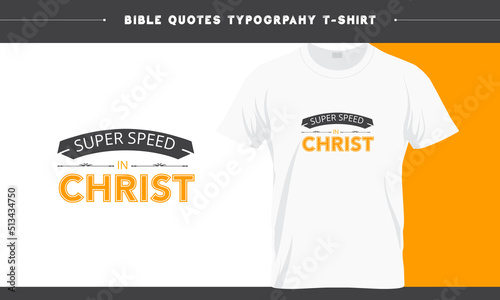 Super Speed in Christ - Holy Bible Christian Typography T-shirt Design