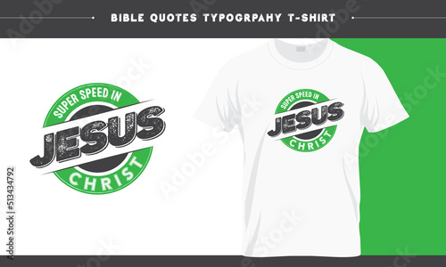 Super Speed in Jesus Christ - Holy Bible Christian Typography T-shirt Design
