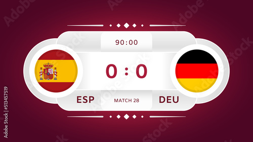 Spain Vs Germany Match. Football 2022. World Football Championship Competition Infographics. Group Stage. Group E. Poster, Announcement, Game Score. Scoreboard Template. Vector
