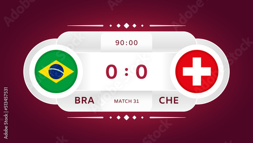 Brazil Vs Switzerland Match. Football 2022. World Football Championship Competition Infographics. Group Stage. Group G. Poster, Announcement, Game Score. Scoreboard Template. Vector photo