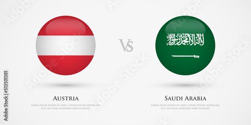 Austria vs Saudi Arabia country flags template. The concept for game, competition, relations, friendship, cooperation, versus.