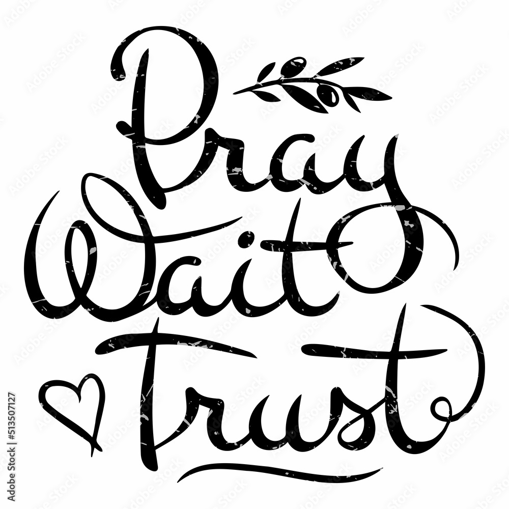 Obraz premium Vector calligraphic inscription Pray wait trust in black