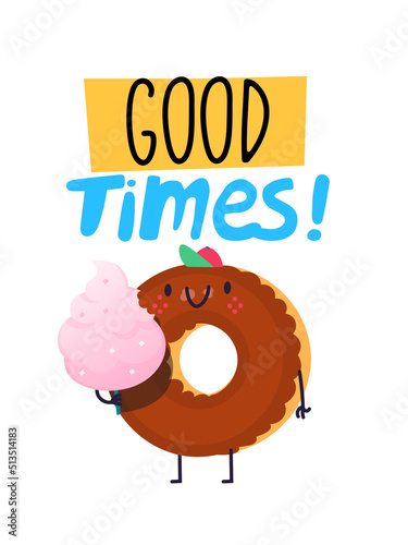 Cartoon image with slogan. Donut character eating cotton candy at funfair event. Perfect for the design of labels, thot bags, t-shirts, mugs, textiles, posters, holiday cards, web. Vector illustration