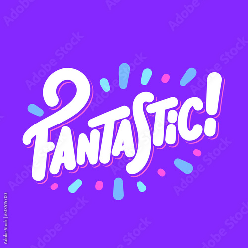 Fantastic. Vector handwritten lettering word.