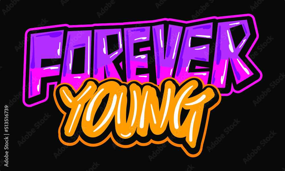 Forever Young Typography Slogan Good For Fashion Print and Other Use.