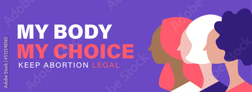 My Body My Choice background. US Abortion Rights Protests. Keep abortion legal.