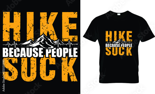 hike because people suck t-shirt design template