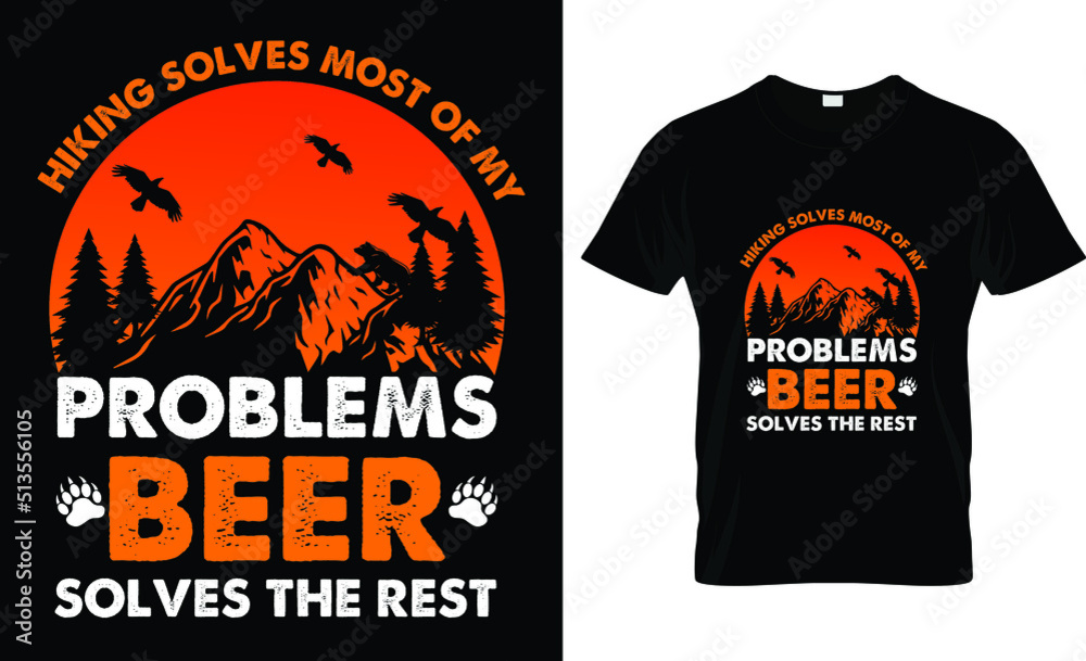 hiking solves most of my problems beer solves the rest t-shirt design template