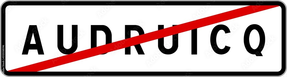 Panneau sortie ville agglomération Audruicq / Town exit sign Audruicq Panneau sortie ville agglomération Audruicq / Town exit sign Audruicq