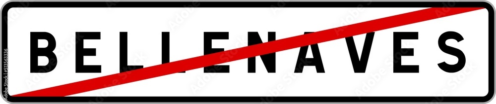 Panneau sortie ville agglomération Bellenaves / Town exit sign Bellenaves Panneau sortie ville agglomération Bellenaves / Town exit sign Bellenaves