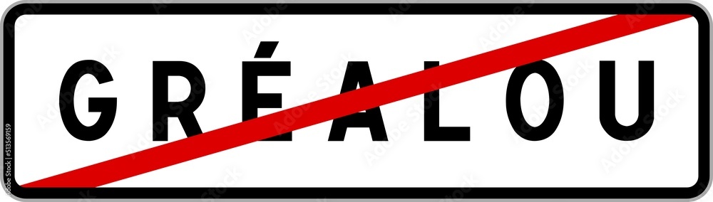 Panneau sortie ville agglomération Gréalou / Town exit sign Gréalou Panneau sortie ville agglomération Gréalou / Town exit sign Gréalou