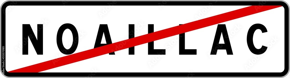Panneau sortie ville agglomération Noaillac / Town exit sign Noaillac Panneau sortie ville agglomération Noaillac / Town exit sign Noaillac