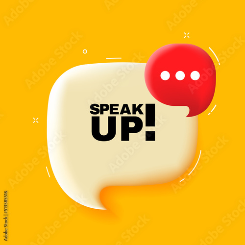 Speak up. Speech bubble with Speak up text. 3d illustration. Pop art style. Vector line icon for Business and Advertising