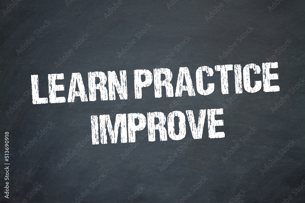 Obraz premium Learn Practice Improve