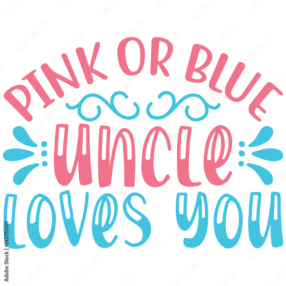 Pink Or Blue Uncel Loves You SVG