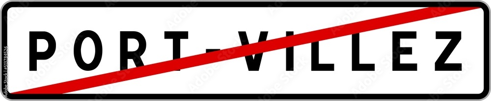 Panneau sortie ville agglomération Port-Villez / Town exit sign Port-Villez Panneau sortie ville agglomération Port-Villez / Town exit sign Port-Villez