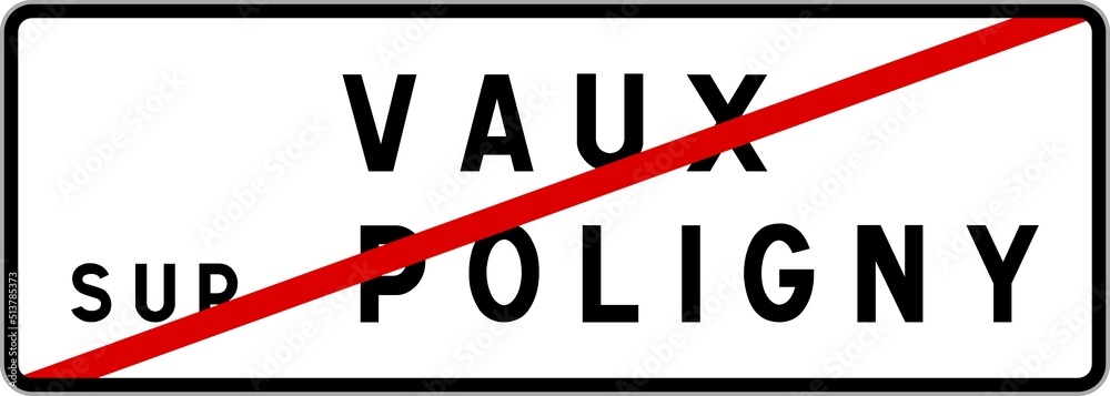 Panneau sortie ville agglomération Vaux-sur-Poligny / Town exit sign Vaux-sur-Poligny Panneau sortie ville agglomération Vaux-sur-Poligny / Town exit sign Vaux-sur-Poligny