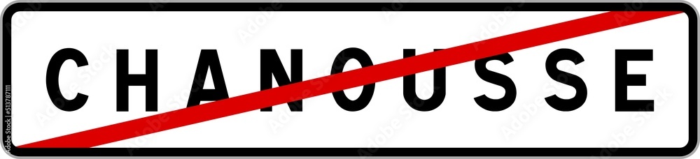 Panneau sortie ville agglomération Chanousse / Town exit sign Chanousse Panneau sortie ville agglomération Chanousse / Town exit sign Chanousse