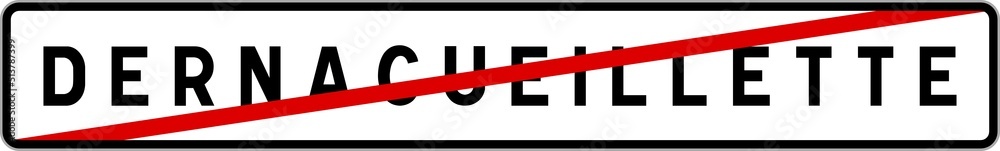 Panneau sortie ville agglomération Dernacueillette / Town exit sign Dernacueillette Panneau sortie ville agglomération Dernacueillette / Town exit sign Dernacueillette
