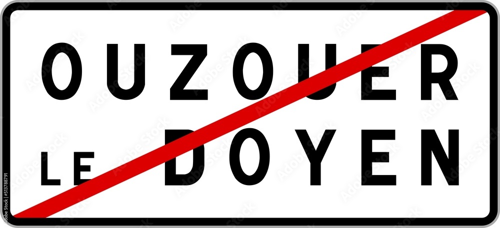 Panneau sortie ville agglomération Ouzouer-le-Doyen / Town exit sign Ouzouer-le-Doyen Panneau sortie ville agglomération Ouzouer-le-Doyen / Town exit sign Ouzouer-le-Doyen