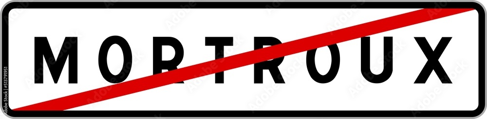 Panneau sortie ville agglomération Mortroux / Town exit sign Mortroux Panneau sortie ville agglomération Mortroux / Town exit sign Mortroux