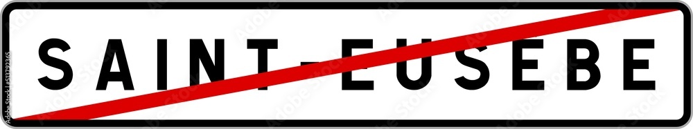 Panneau sortie ville agglomération Saint-Eusèbe / Town exit sign Saint-Eusèbe Panneau sortie ville agglomération Saint-Eusèbe / Town exit sign Saint-Eusèbe