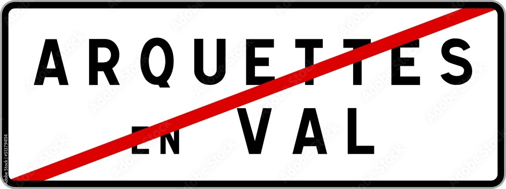 Panneau sortie ville agglomération Arquettes-en-Val / Town exit sign Arquettes-en-Val Panneau sortie ville agglomération Arquettes-en-Val / Town exit sign Arquettes-en-Val