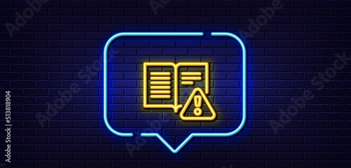 Neon light speech bubble. Instruction manual line icon. Warning book sign. Caution alert symbol. Neon light background. Instruction manual glow line. Brick wall banner. Vector
