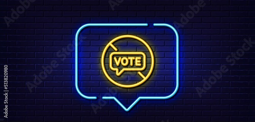 Neon light speech bubble. Stop voting line icon. Do not vote sign. No public election symbol. Neon light background. Stop voting glow line. Brick wall banner. Vector