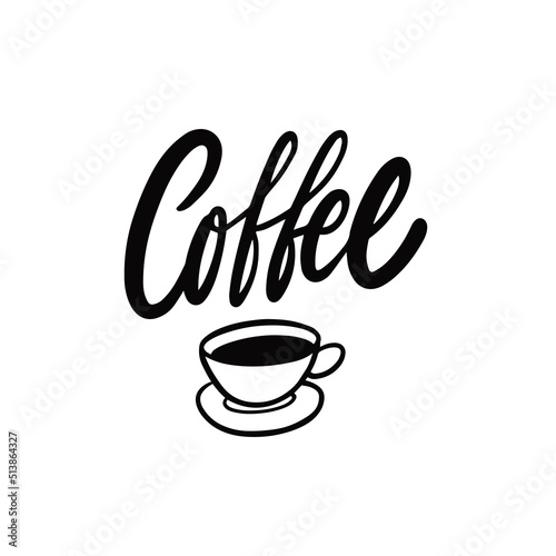 Coffee text lettering and coffee mug. Hand drawn black color vector art.