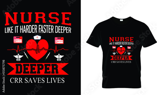Nurse like it harder faster deeper ..... T-shirt design