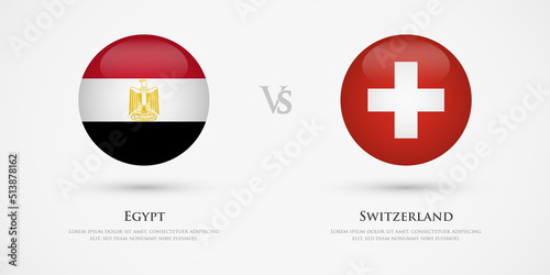 Egypt vs Switzerland country flags template. The concept for game  competition  relations  friendship  cooperation  versus.