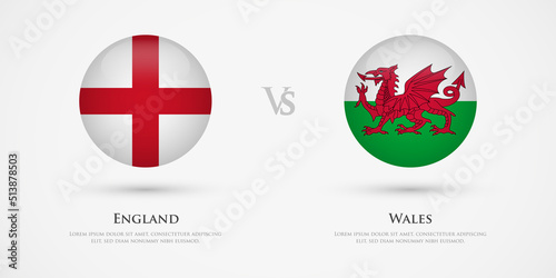 England vs Wales country flags template. The concept for game, competition, relations, friendship, cooperation, versus.
