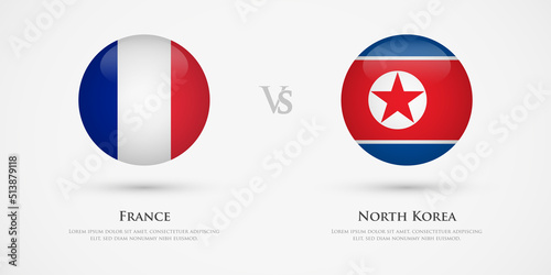 France vs North Korea country flags template. The concept for game, competition, relations, friendship, cooperation, versus. © Gautam