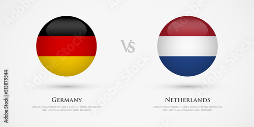 Germany vs Netherlands country flags template. The concept for game, competition, relations, friendship, cooperation, versus.