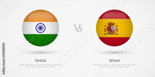 India vs Spain country flags template. The concept for game, competition, relations, friendship, cooperation, versus.