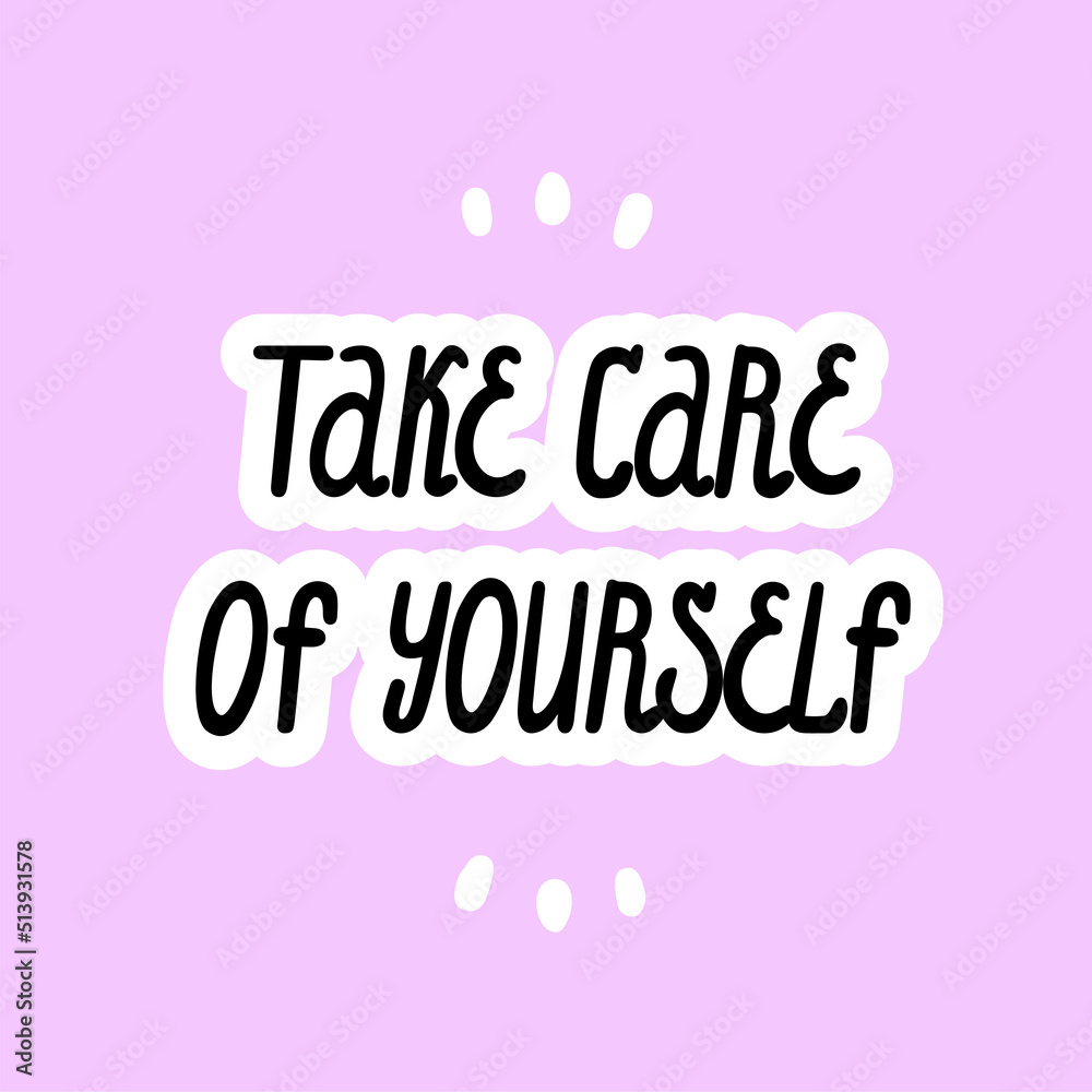 Take care of yourself inscription in doodle hand drawn style on a pink background with a white stroke. Vector motivating sticker or poster.