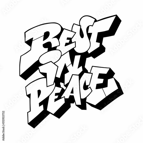 rest in peace.decorative hand drawn letters in graffiti style.vector inscription on a white background.hip hop culture.modern typography design perfect for banner,poster,sticker,web design,t shirt,etc