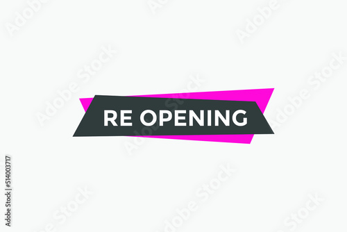 Re-opening button Promotion text button. Sign icon banner © creativeKawsar