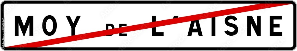 Panneau sortie ville agglomération Moy-de-l'Aisne / Town exit sign Moy-de-l'Aisne Panneau sortie ville agglomération Moy-de-l'Aisne / Town exit sign Moy-de-l'Aisne