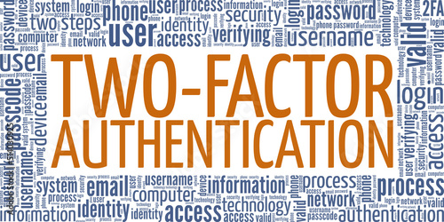Two-Factor Authentication word cloud conceptual design isolated on white background.