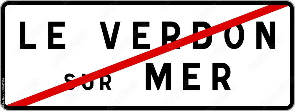 Panneau sortie ville agglomération Le Verdon-sur-Mer / Town exit sign Le Verdon-sur-Mer Panneau sortie ville agglomération Le Verdon-sur-Mer / Town exit sign Le Verdon-sur-Mer