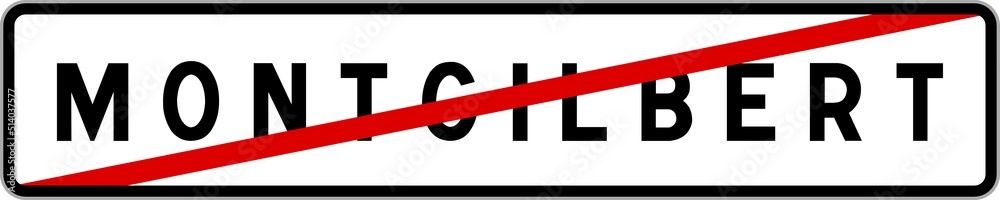 Panneau sortie ville agglomération Montgilbert / Town exit sign Montgilbert Panneau sortie ville agglomération Montgilbert / Town exit sign Montgilbert
